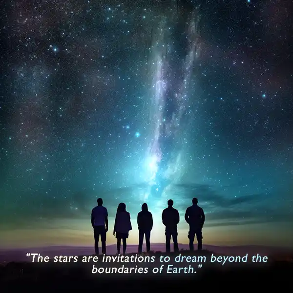 "The stars are invitations to dream beyond the boundaries of Earth." Inspirational star-gazing quote. 