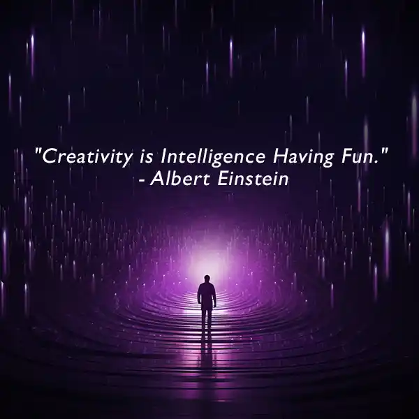 "Creativity is intelligence having fun." - Inspirational life quote about creativity by Albert Einstein 