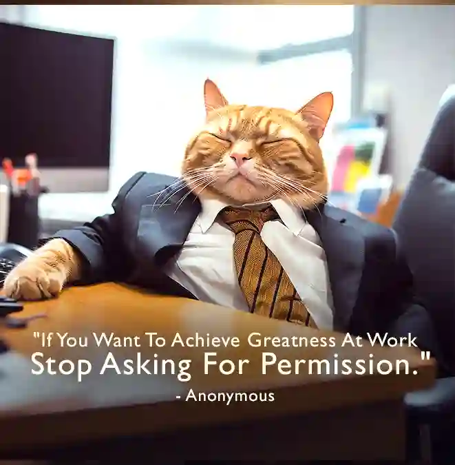 If you want to achieve greatness stop asking for permission workplace motivational quote