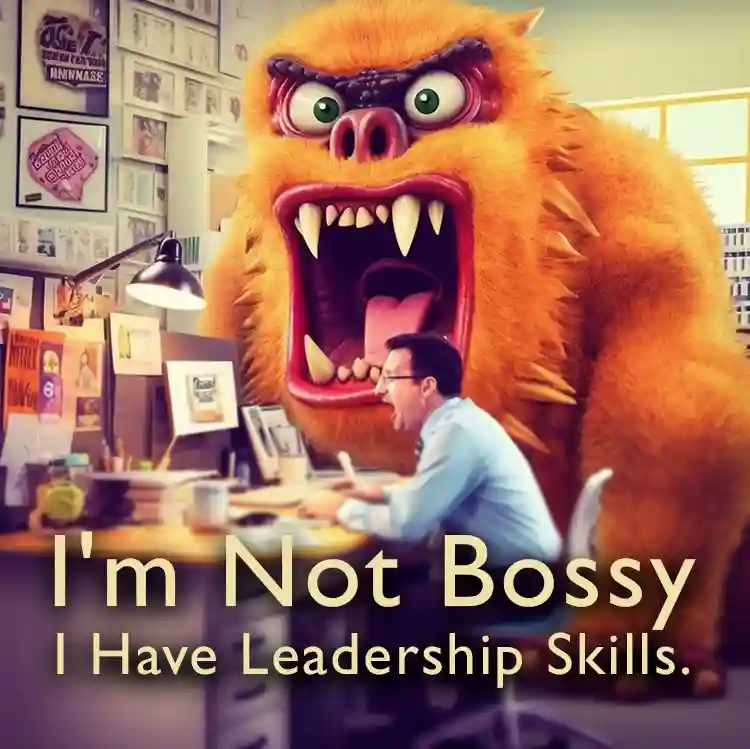 I'm not bossy; I have leadership skills. Motivational workplace quote. 